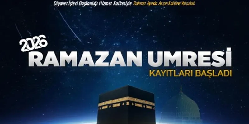 2026 Yılı Ramazan Ayı Umre Turlarına Kayıtlar Başladı