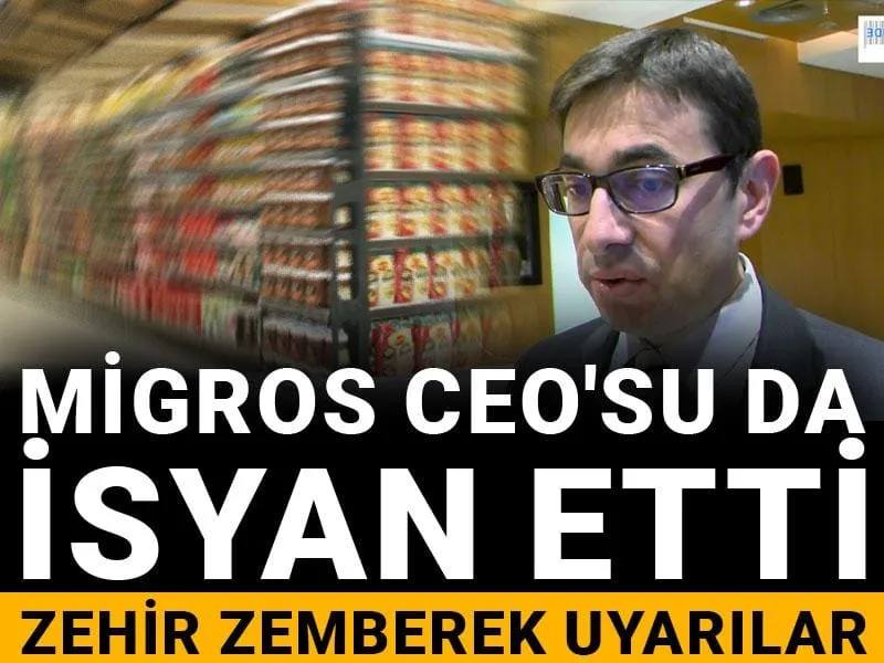 Migros CEO'su isyan etti: Zehir zemberek uyarılar