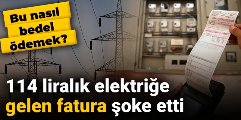 114 TL'lik Elektrik Faturası Şoku! Vatandaş İsyan Etti!