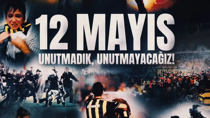 Fenerbahçe'den Şok 12 Mayıs Çıkışı! Unutulmayan Olay Ne?